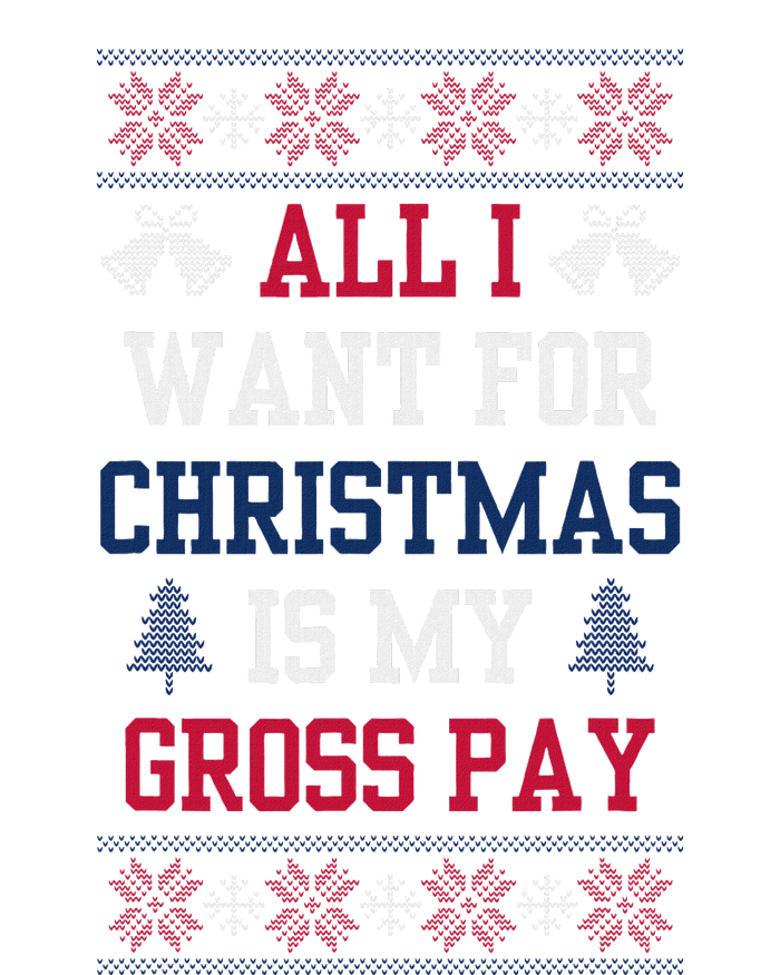 All I Want For Christmas Is My Gross Pay Joke T-Shirt