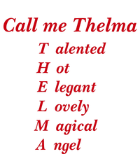 Call Me Thelma Talented Hot Elegant Lovely Magical Angel T-Shirt