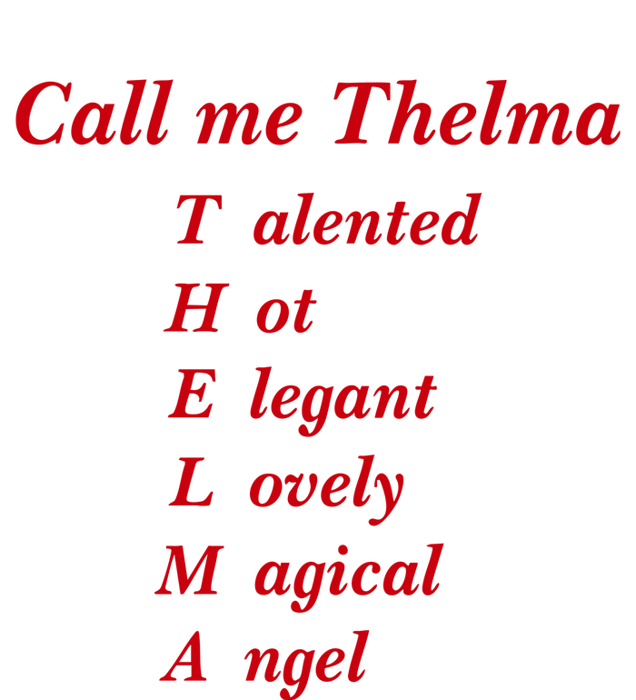 Call Me Thelma Talented Hot Elegant Lovely Magical Angel T-Shirt