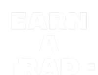 Earn A Trade T-Shirt