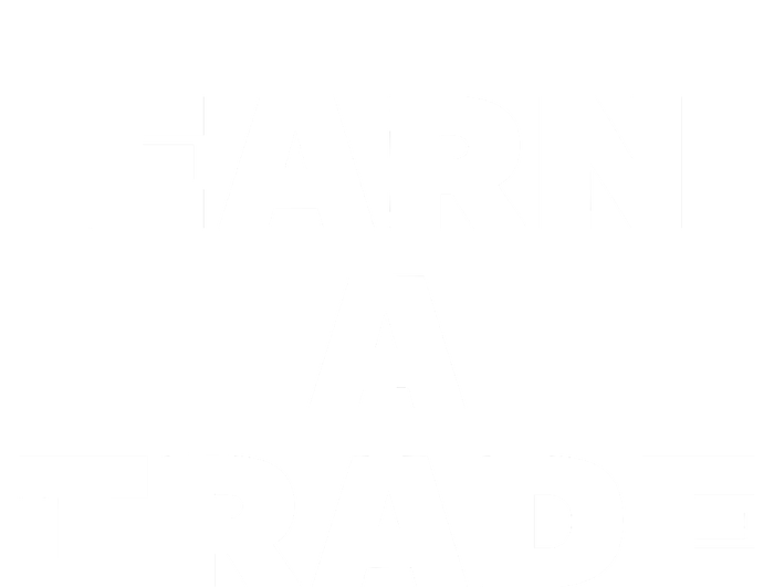 Earn A Trade T-Shirt