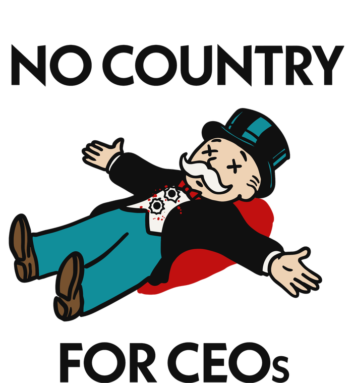 That Go Hard No Country For Ceos T-Shirt