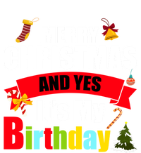 Merry Christmas And Yes Its My Birthday Great Gift T-Shirt