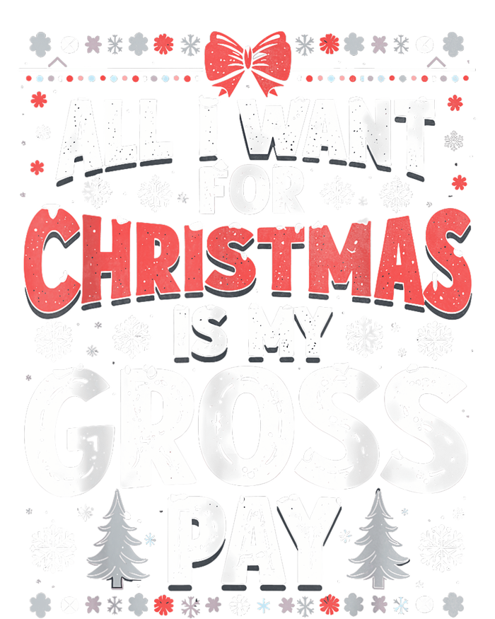 All I Want For Christmas Is My Gross Pay Funny Holiday Joke Flat Bill Trucker Hat