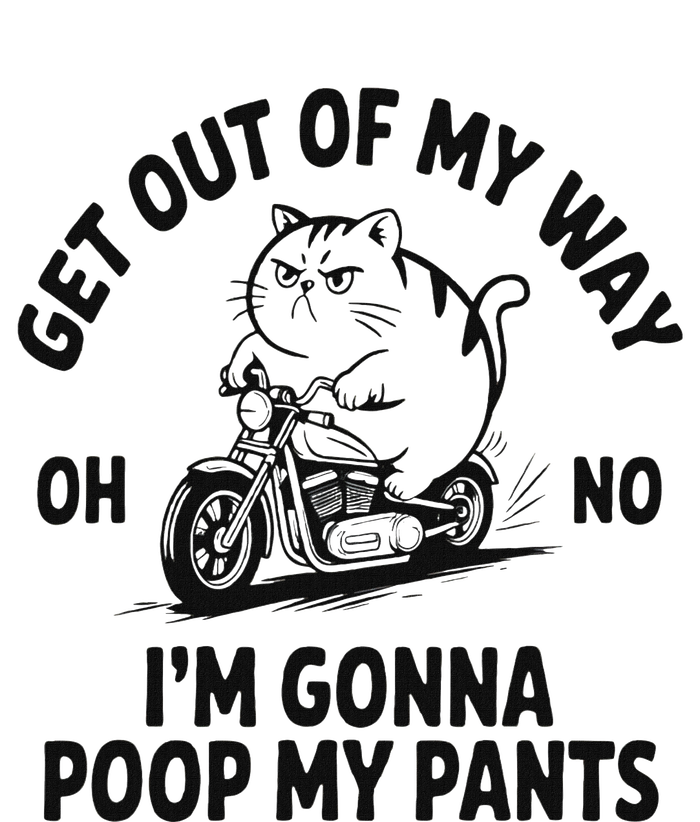 Get Out Of My Way Gonna Poop My Pants T-Shirt