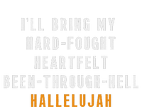 ILl Bring My Hard Fought Heartfelt Hallelujah T-Shirt