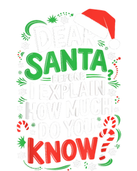 Dear Santa Before I Explain How Much Do You Know Xmas Long Sleeve Shirt