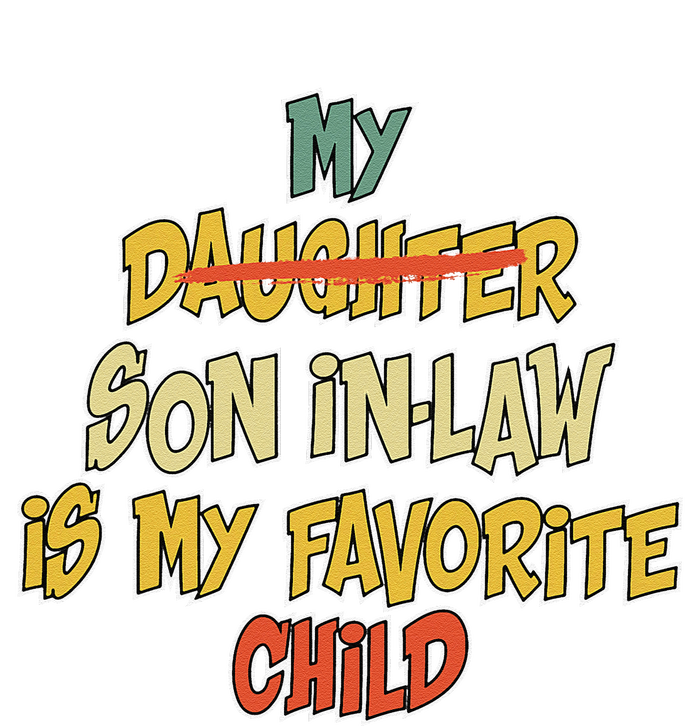 My Son In Law Is My Favorite Child Funny Replaced Daughter Sustainable Beanie