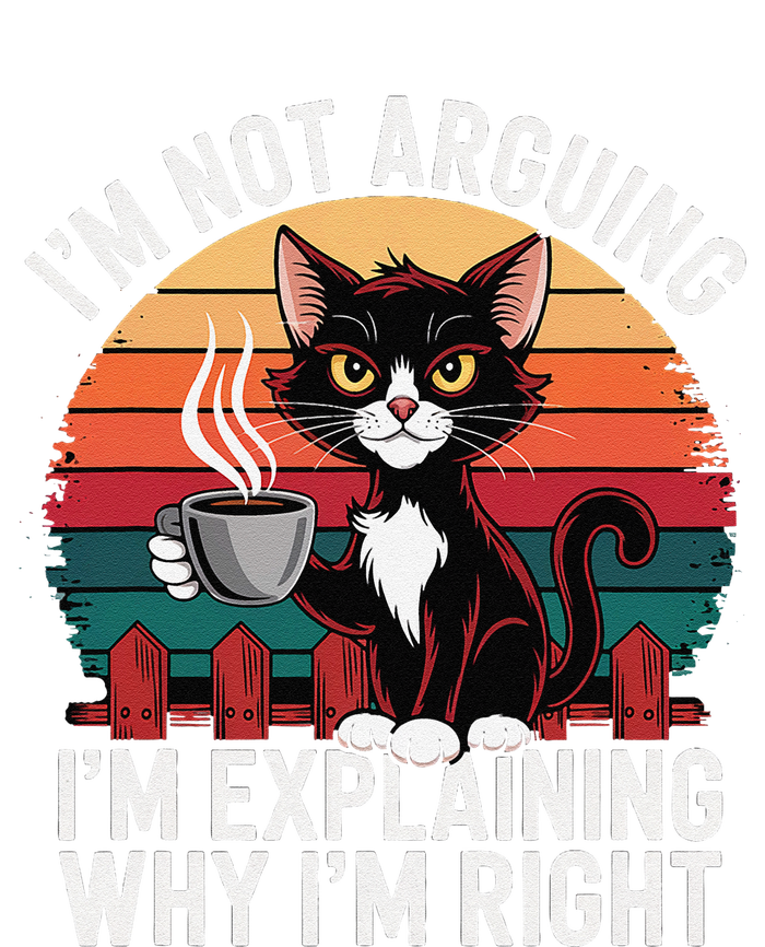 IM Not Arguing IM Just Explaining Why IM Right Funny Cat T-Shirt