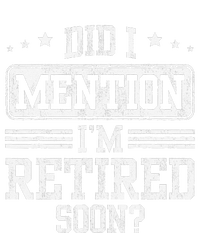 Did I Mention I’M Retired Soon Retired 2025 Retro Vintage T-Shirt