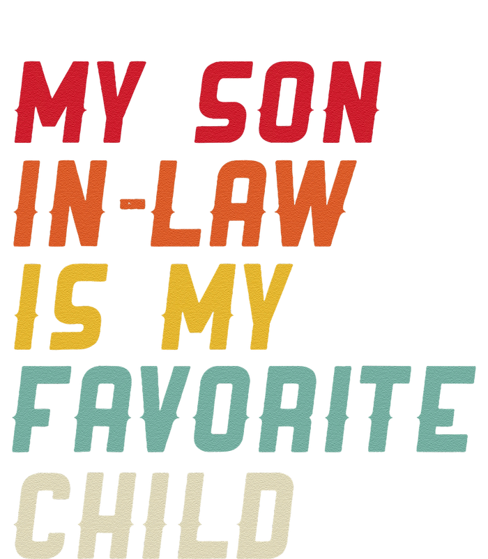 My Son In Law Is My Favorite Child Funny Replaced Daughter T-Shirt