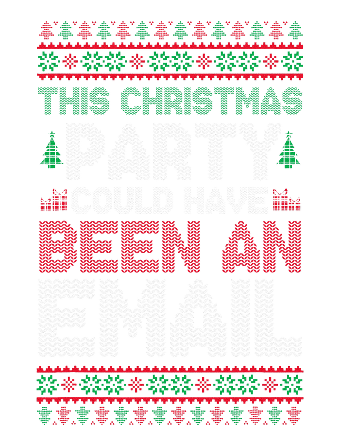 This Christmas Party Could Have Been An Email Ugly Christmas T-Shirt