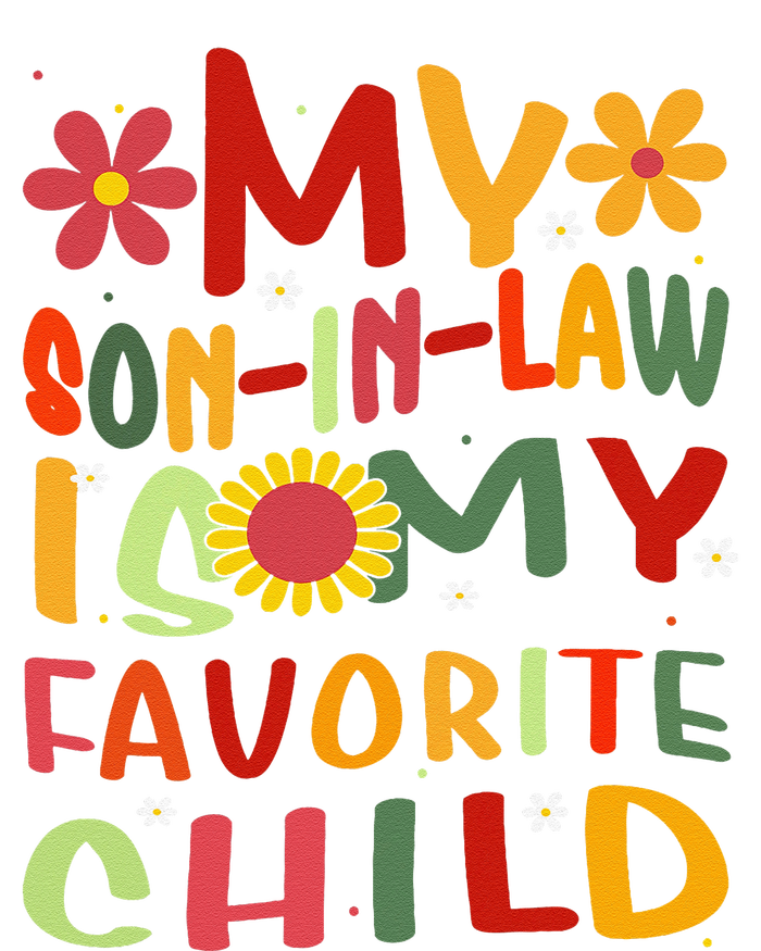 My Son In Law Is My Favorite Child Funny Replaced Daughter T-Shirt