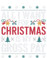 All I Want For Christmas Is My Gross Pay Funny Christmas T-Shirt