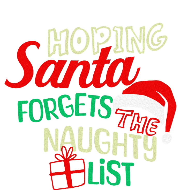 Funny Naughty List Hoping Santa Forgets The Naughty List T-Shirt