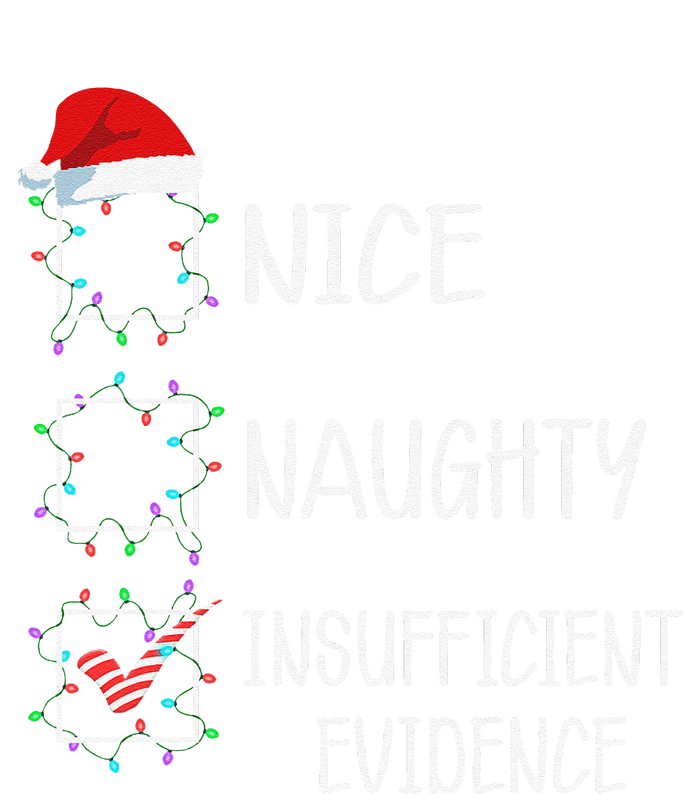 Nice Naughty Insufficient Evidence Funny Christmas List T-Shirt