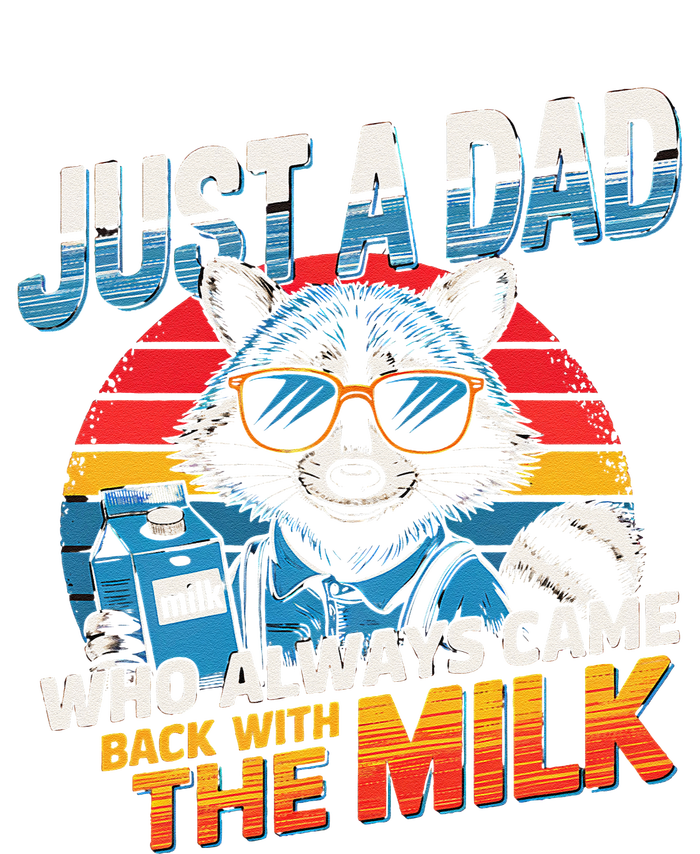 Just A Dad Who Always Came Back With The Milk Funny Raccoon T-Shirt