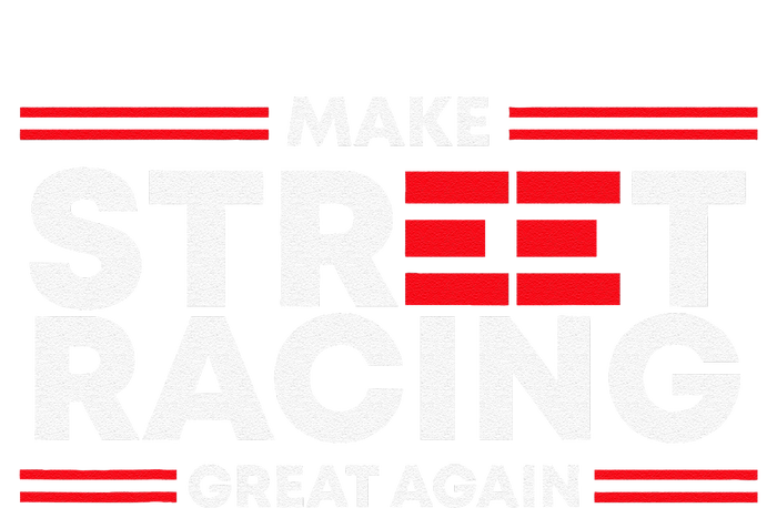 Make Street Racing Great Again T-Shirt