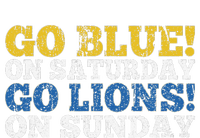 Go Blue On Saturday Go Lions On Sunday T-Shirt