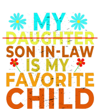 My Son Inlaw Is My Favorite Child Funny Replaced Daughter T-Shirt