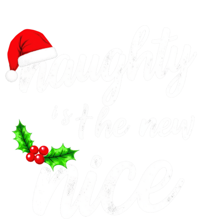 Naughty Is The New Nice Christmas Humor Funny Gift T-Shirt