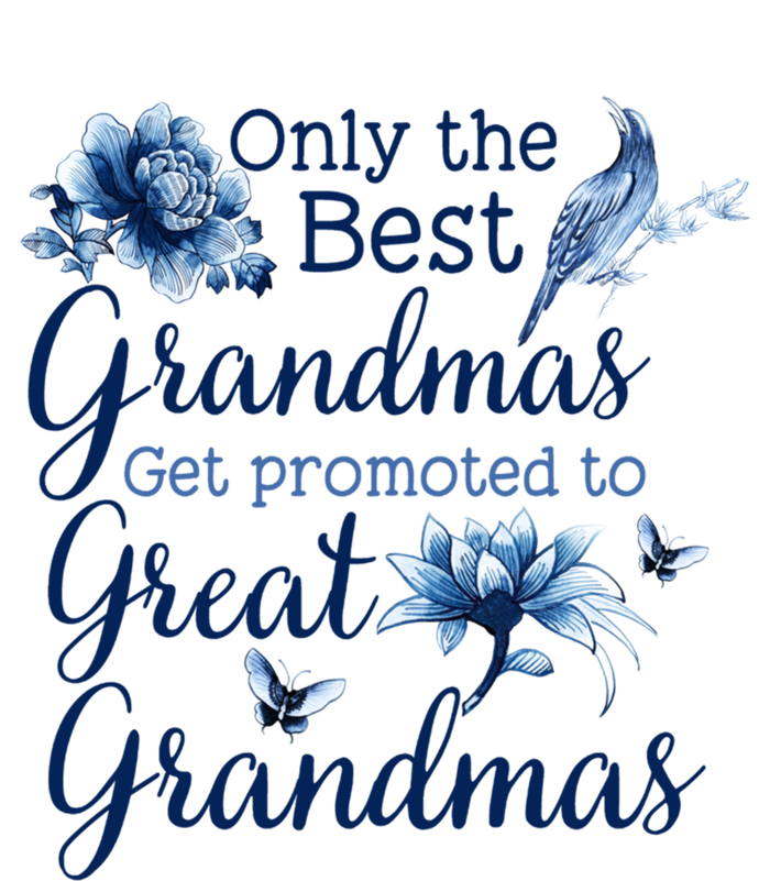 Only The Best Grandmas Get Promoted To Great Grandmas Gift T-Shirt