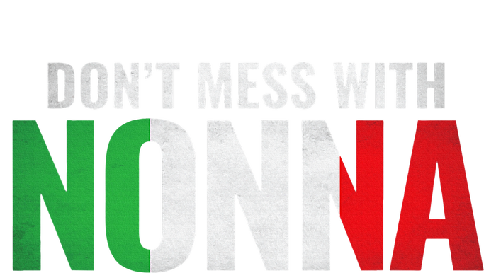 DonT Mess With Nonna Italian Grandma T-Shirt