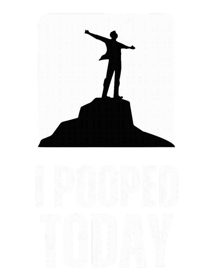 I Pooped Today T-Shirt