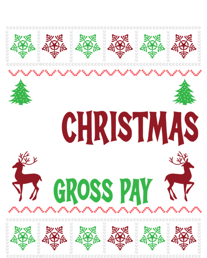 Funny Christmas All I Want Is My Gross Pay Funny Holiday Women's Racerback Tank