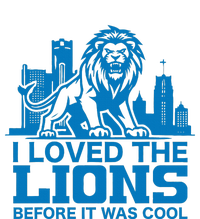 I Loved Lions Before They Were Cool Funny Football Fan Lion T-Shirt