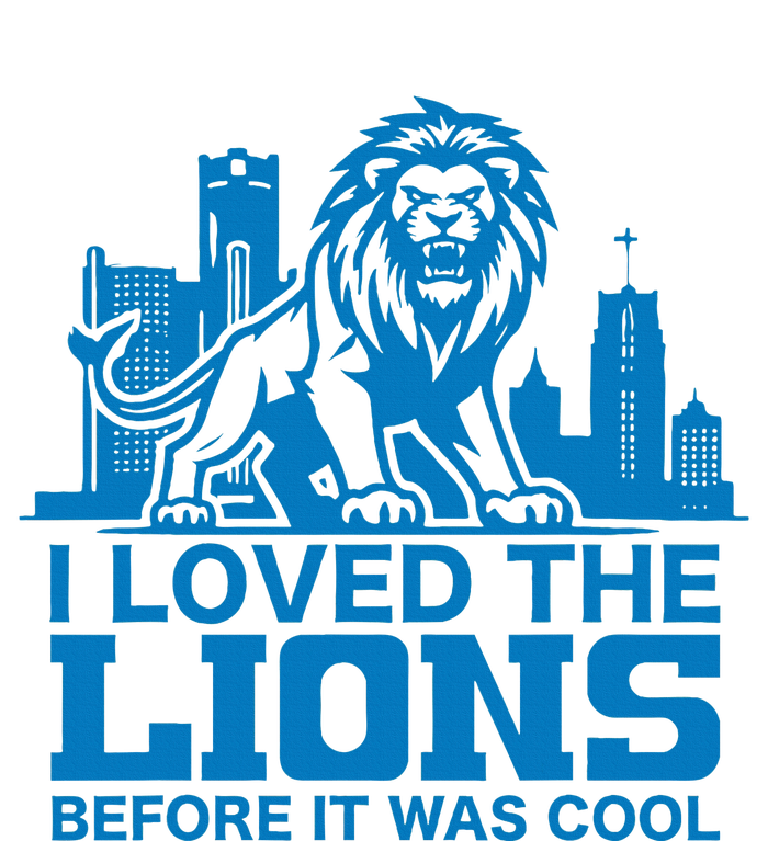 I Loved Lions Before They Were Cool Funny Football Fan Lion T-Shirt