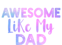 Awesome Like My Dad Funny Fathers Day For Daughter And Son Gift T-Shirt