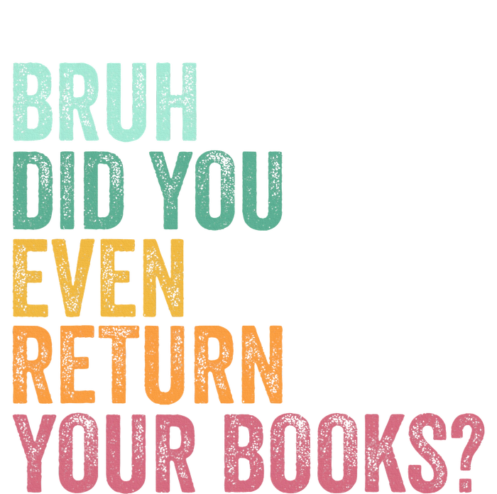 Bruh Return Your Books Funny Library Librarian Lovers Book T-Shirt