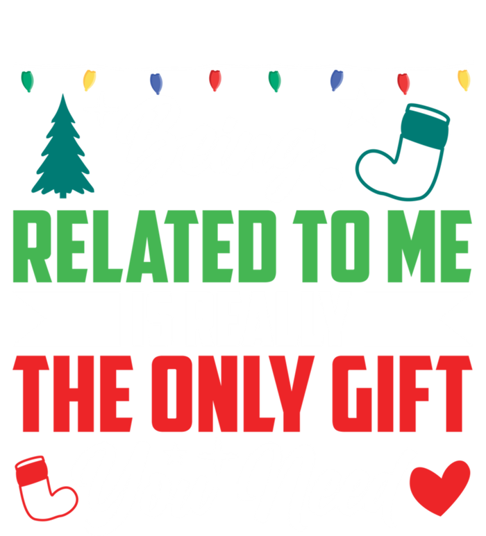 Being Related To Me Funny Christmas Family Gift T-Shirt