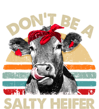 DonT Be A Salty Heifer Cows Lover Gift Vintage Farm Gift T-Shirt