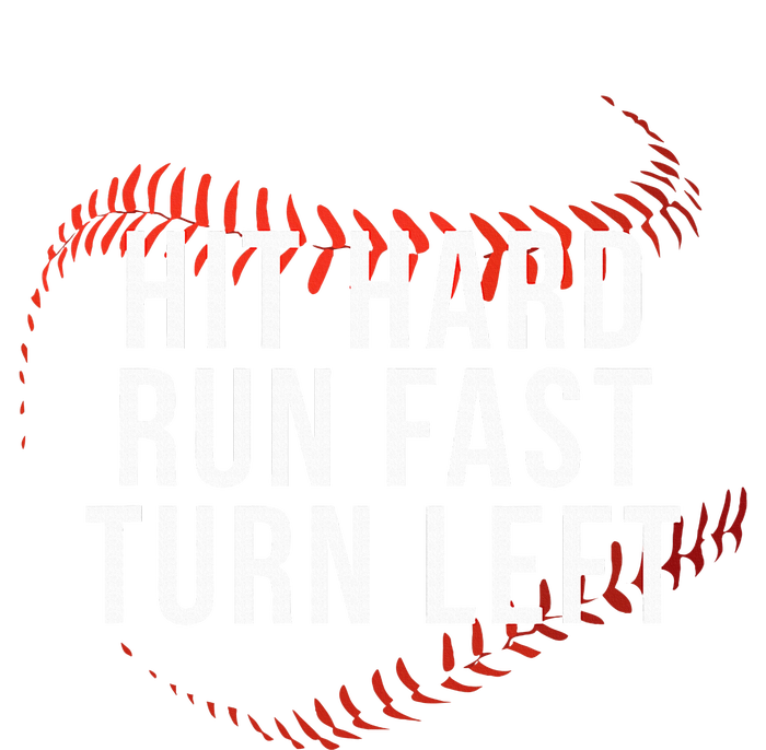 Hit Hard Run Fast Turn Left Funny Baseball Player & Fan T-Shirt