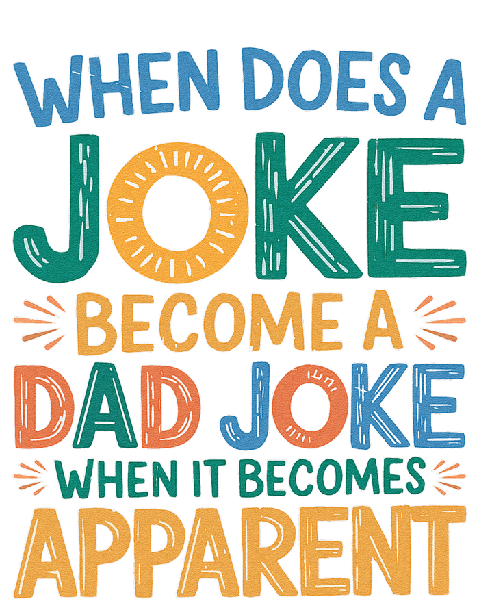 A Joke Becomes A Dad Joke When It Becomes Apparent T-Shirt