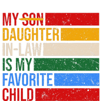 My Daughter In Law Is My Favorite Child Replaced Son Funny T-Shirt