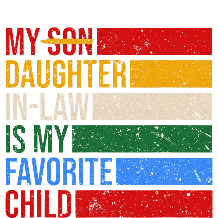 My Daughter In Law Is My Favorite Child Replaced Son Funny T-Shirt