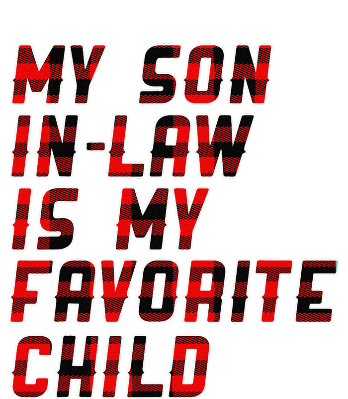 My Son In Law Is My Favorite Child Funny Replaced Daughter T-Shirt