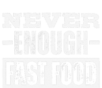 Never Enough Fast Food T-Shirt