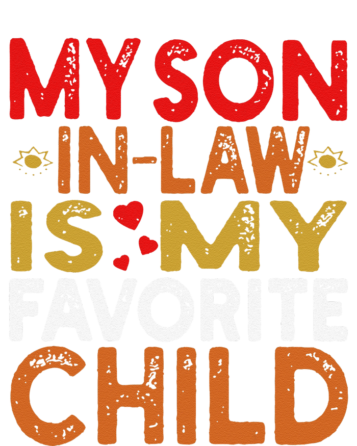 My Son In Law Is My Favorite Child Funny Replaced Daughter T-Shirt