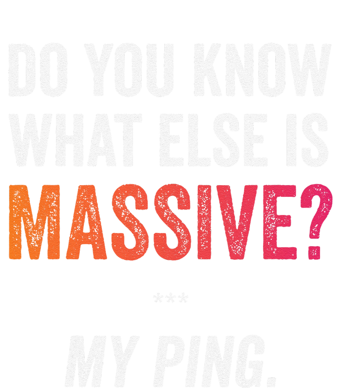 Massive Gaming Meme Ping Gamers Humor Funny Gamer T-Shirt