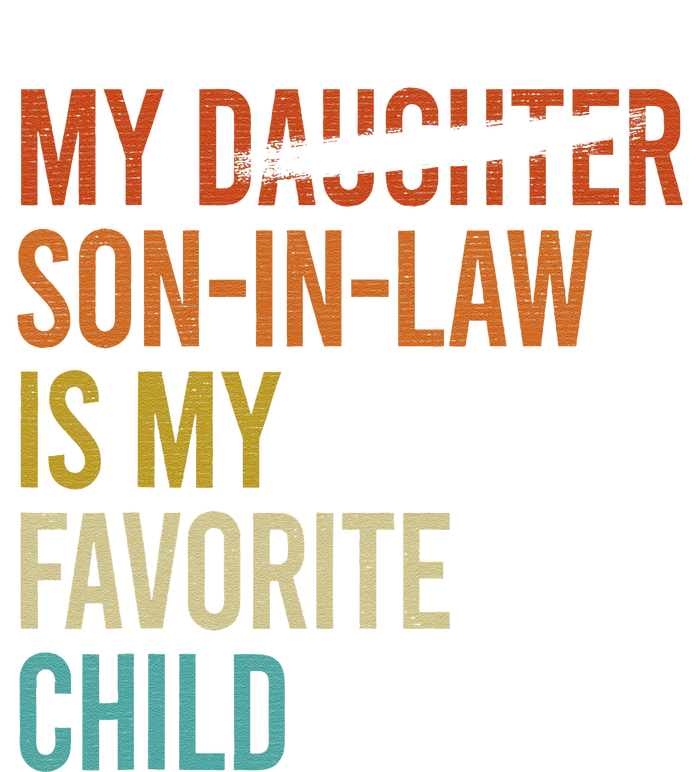 My Son In Law Is My Favorite Child Funny Replaced Daughter T-Shirt