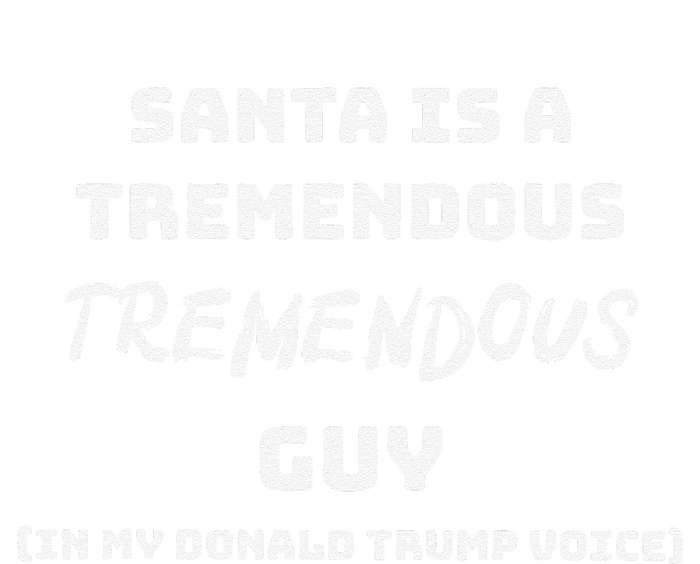 Santas Tremendous Guy In Donald Trump Voice Funny Christmas T-Shirt