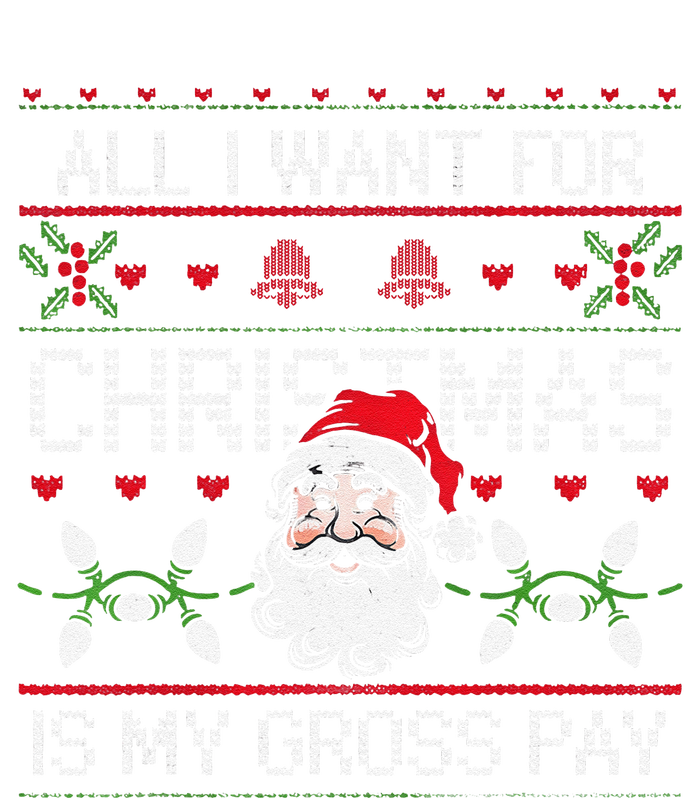 Funny Christmas All I Want Is My Gross Pay Funny Holiday T-Shirt