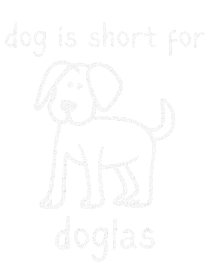 Dog Is Short For Doglas Funny Gen Z Douglas Name Meme T-Shirt