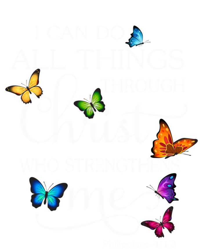 I Can Do All Things Through Christ Butterfly Art Religious Great Gift T-Shirt