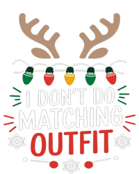 I DonT Do Matching Outfit Funny Christmas Xmas Gift T-Shirt