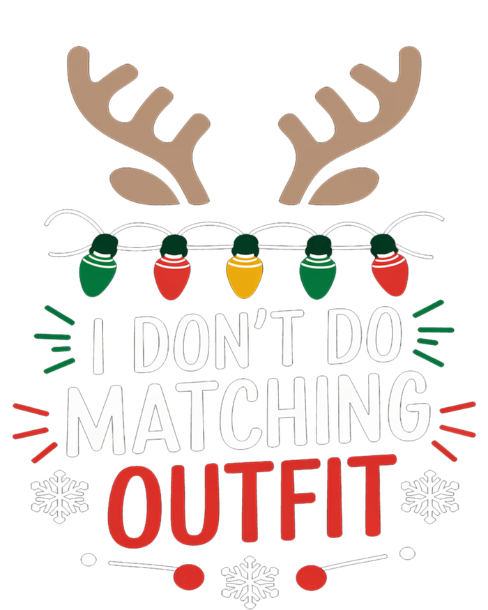 I DonT Do Matching Outfit Funny Christmas Xmas Gift T-Shirt